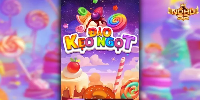 Đảo Kẹo Ngọt Nổ Hũ Nohu52: Bùng Nổ Thưởng Khủng Lên Đến X888